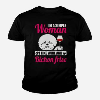 Im A Simple Woman I Like Wine And Bichon Frise Youth T-shirt - Monsterry