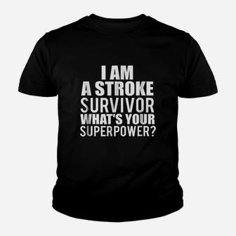 Im A Stroke Survivor Whats Your Superpower Youth T-shirt | Crazezy AU