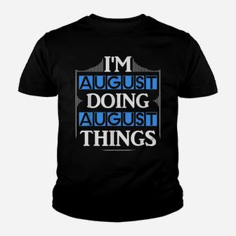 I'm August Doing August Things Funny First Name Gift Youth T-shirt | Crazezy