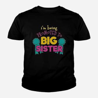 Im Being Promoted To Big Sister Youth T-shirt | Crazezy