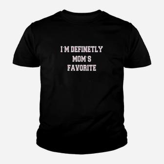 Im Definetly Moms Favorite Child Youth T-shirt | Crazezy DE