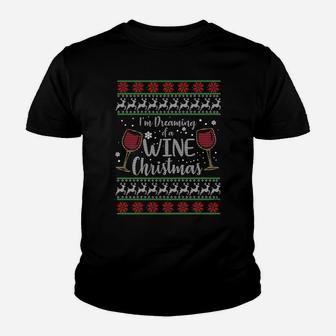 I'm Dreaming Of A Wine Christmas - Xmas Ugly Sweatshirt Youth T-shirt | Crazezy