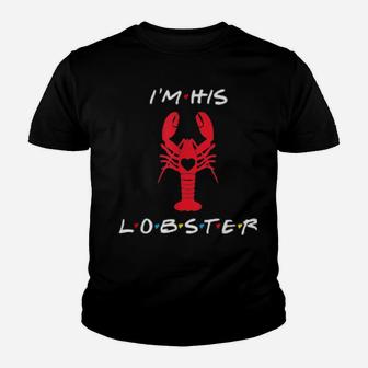 I'm His Lobster Matching Couple Valentine's Day Youth T-shirt - Monsterry UK