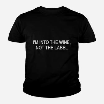 Im Into The Wine Not The Label Youth T-shirt | Crazezy