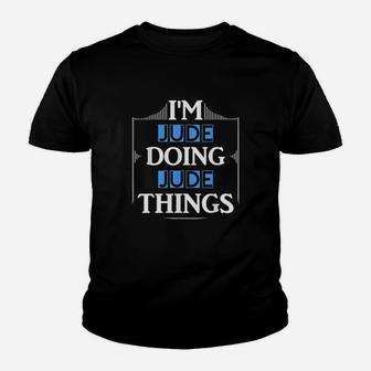Im Jude Doing Jude Things Funny First Name Gift Youth T-shirt | Crazezy