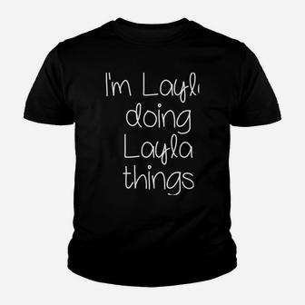 I'm Layla Doing Funny Things Women Name Birthday Gift Idea Youth T-shirt | Crazezy