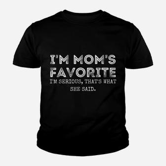 I'm Mom's Favorite That's What She Said Funny Sibling Youth T-shirt | Crazezy AU