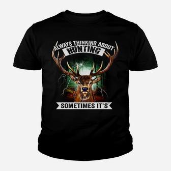 I'm Not Always Thinking About Hunting Sometimes It's Fishing Youth T-shirt | Crazezy CA