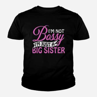 Im Not Bossy I Am Just A Big Sister Youth T-shirt | Crazezy UK