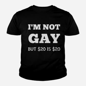 Im Not Gay But 20 Is 20 Youth T-shirt - Monsterry DE