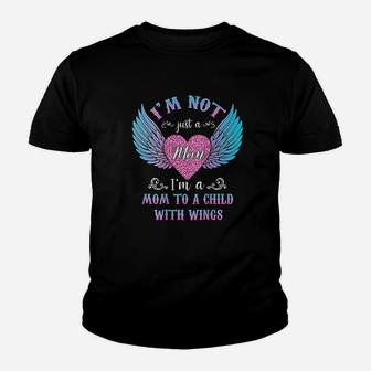 Im Not Just A Mom Im A Mom To A Child With Wings Youth T-shirt | Crazezy DE