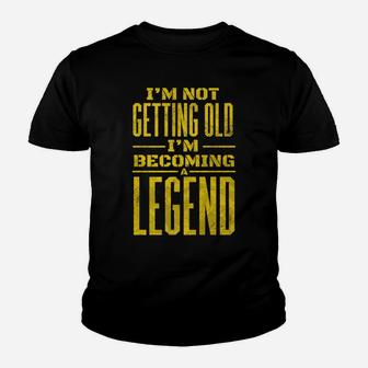 I'm Not Old I'm Becoming A Legend Novelty Funny Men Women Youth T-shirt | Crazezy
