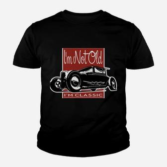 I'm Not Old I'm Classic Funny Car Graphic Sweatshirt Youth T-shirt | Crazezy
