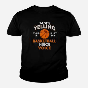 Im Not Yelling This Is Just My Basketball Niece Voice Youth T-shirt - Thegiftio UK