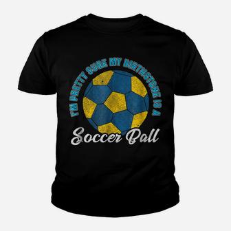 I'm Pretty Sure My Birthstone Is A Soccer Ball Gift Youth T-shirt | Crazezy