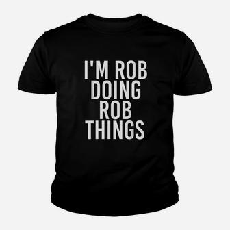 Im Rob Doing Rob Things Youth T-shirt