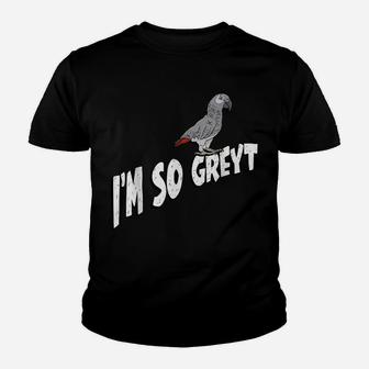 I'm So Greyt African Grey Parrot Youth T-shirt | Crazezy CA