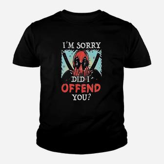 Im Sorry Did I Offend Youth T-shirt | Crazezy