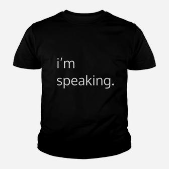 Im Speaking That Says I Am Speaking Youth T-shirt | Crazezy CA