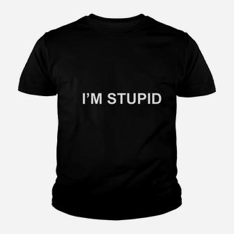 Im Stupid Youth T-shirt | Crazezy