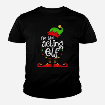 I'm The Acting Elf Xmas Family Friend Christmas Present Youth T-shirt | Crazezy CA