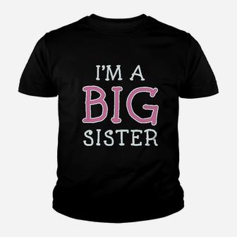 Im The Big Sister Youth T-shirt | Crazezy AU