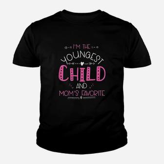 Im The Youngest Child And Mom Favorite Youth T-shirt | Crazezy CA