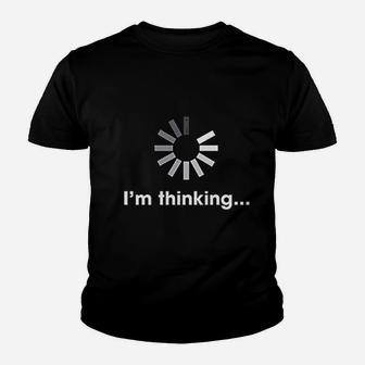 Im Thinking Loading Funny Geek Comfortable Youth T-shirt | Crazezy DE