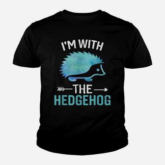 I'm With The Hedgehog - Funny Hedgehog Lover Saying Youth T-shirt | Crazezy AU