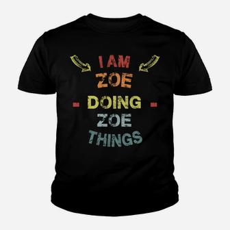I'm Zoe Doing Zoe Things Cool Funny Christmas Gift Youth T-shirt | Crazezy DE