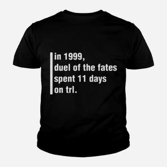 In 1999 Duel Of The Fates Spent 11 Days On Trl Youth T-shirt - Monsterry