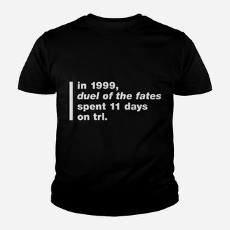 In 1999 Duel Of The Fates Spent 11 Days On Trl Youth T-shirt - Monsterry