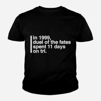 In 1999 Duel Of The Fates Spent 11 Days On Trl Youth T-shirt - Monsterry