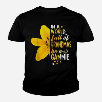 In A World Full Of Grandmas Be A Gammie Flower Youth T-shirt | Crazezy CA