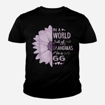 In A World Full Of Grandmas Be A Gg Flower Grandma Gifts Youth T-shirt | Crazezy AU