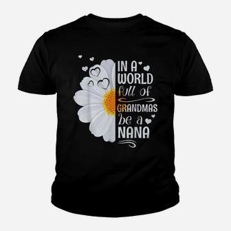 In A World Full Of Grandmas Be A Nana Daisy Flower Grandma Youth T-shirt | Crazezy