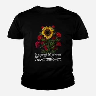 In A World Full Of Roses Be A Sunflower Hippie Flower Youth T-shirt | Crazezy