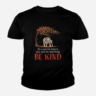 In A World Where You Can Be Anything Be Kind Elephant Youth T-shirt | Crazezy
