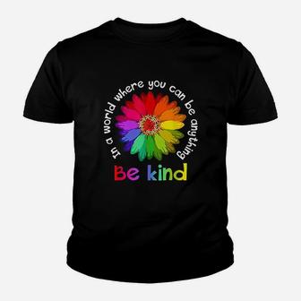 In A World Where You Can Be Anything Be Kind Rainbow Flower Youth T-shirt | Crazezy
