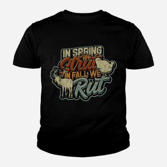 In Spring We Strut In Fall We Rut - Hunting Youth T-shirt | Crazezy DE