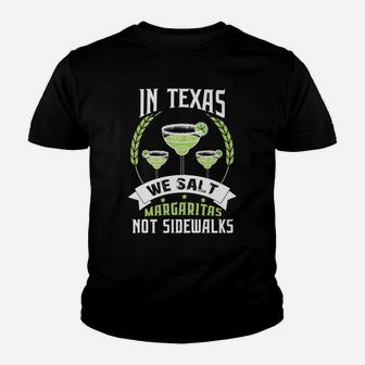 In Texas We Salt Margaritas Not Sidewalks Tequila Youth T-shirt | Crazezy DE