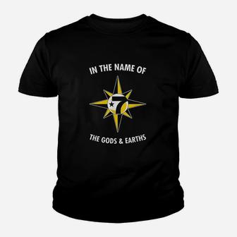 In The Name Of The Gods & Earths Youth T-shirt | Crazezy AU