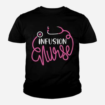 Infusion Nurse Funny Rn Chemotherapy Infusion Therapy Nurse Youth T-shirt | Crazezy