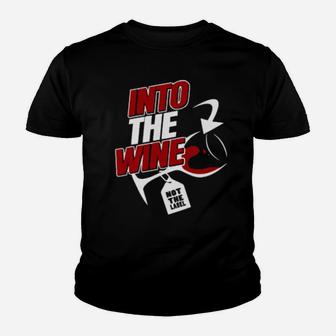 Into The Wine Not The Label Youth T-shirt - Monsterry AU