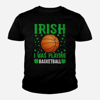 Irish I Was Playing Basketball St Patrick's Day Youth T-shirt - Monsterry
