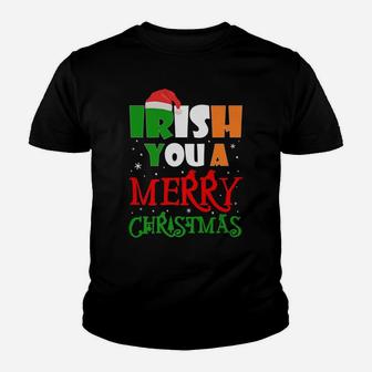 Irish You A Merry Christmas Winter Holiday Gifts Funny Xmas Youth T-shirt | Crazezy DE