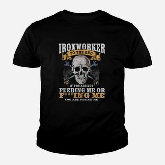 Ironworker Iron To The End You Are Paying Me Youth T-shirt | Crazezy