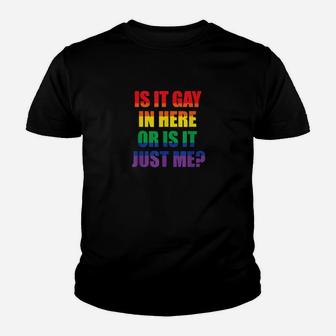 Is It Gay In Here Or Is It Just Me Gay Pride Lgbt Youth T-shirt - Monsterry