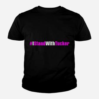 Istandwithtucker I Stand With Tucker Youth T-shirt - Monsterry AU