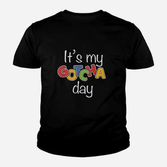 It Is My Gotcha Day Adoption Youth T-shirt | Crazezy
